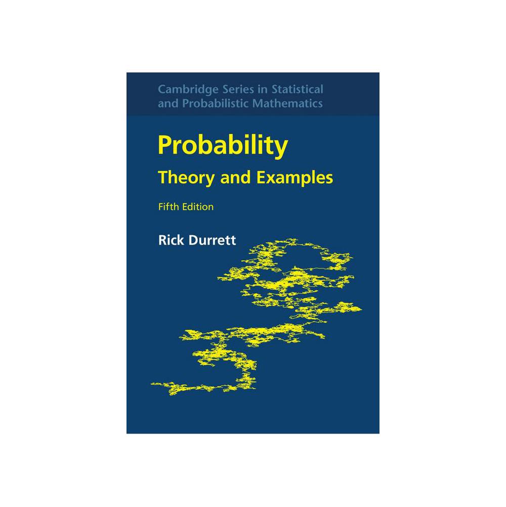 Durrett, Rick, Probability: Theory and Examples, 9781108473682, Cambridge University Press, 5, Mathematics, Books, 472562